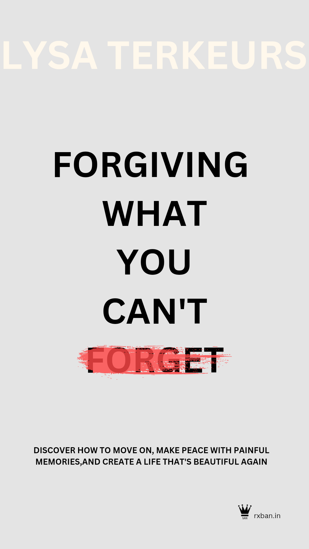 Forgiving What You Can't Forget